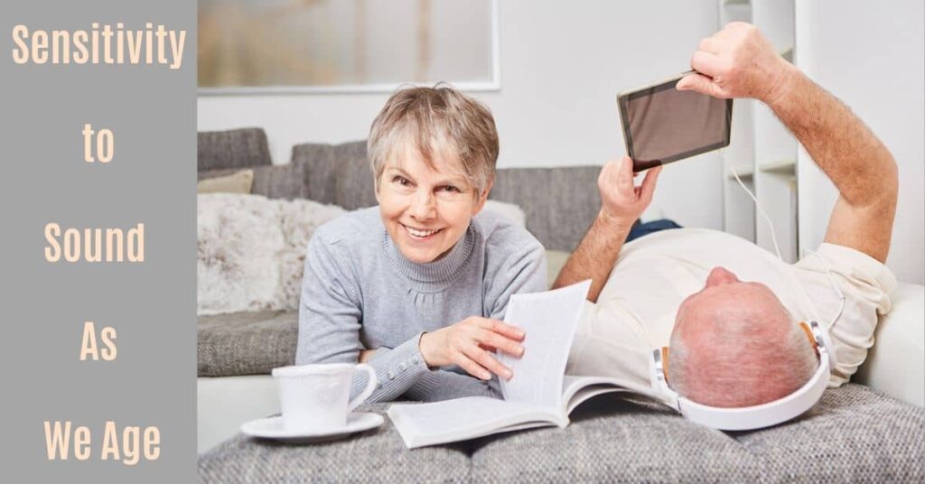 ears feel sensitive to sound after 50 noise sensitivity discomfort sharp sounds ear sensitivity aging hearing